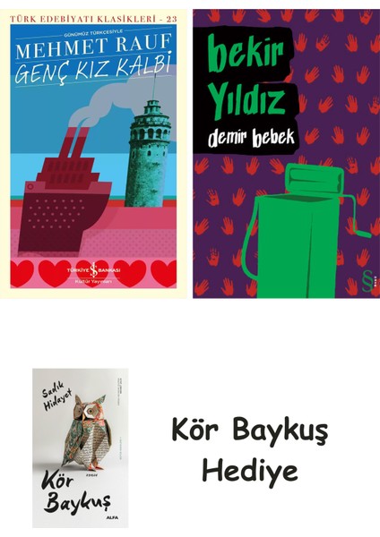 Genç Kız Kalbi + Demir Bebek + Kör Baykuş