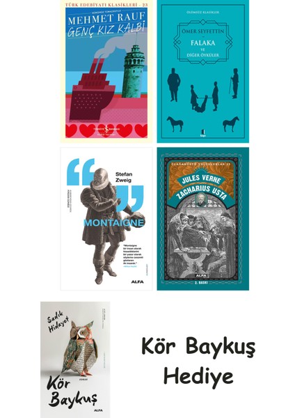 Genç Kız Kalbi + Falaka ve Diğer Öyküler + Montaigne + Zacharius Usta + Kör Baykuş