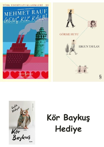 Genç Kız Kalbi + Görme Huyu + Kör Baykuş