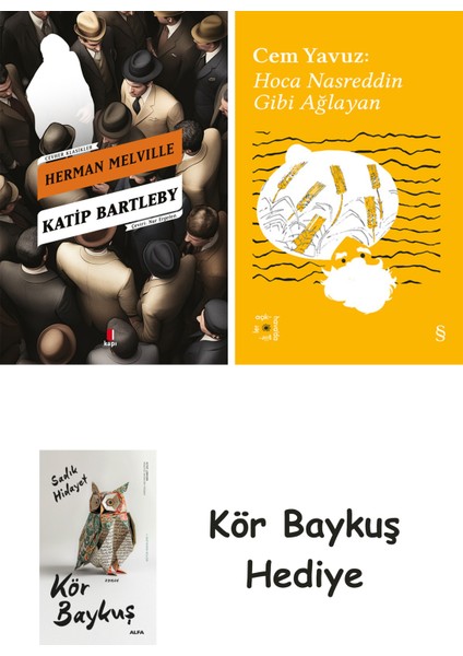 Katip Bartleby + Everest Açıkhava 38 - Hoca Nasreddin Gibi Ağlayan + Kör Baykuş