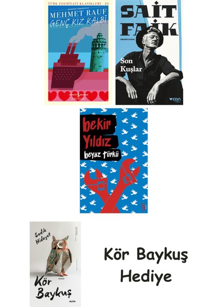 Genç Kız Kalbi + Son Kuşlar + Beyaz Türkü + Kör Baykuş