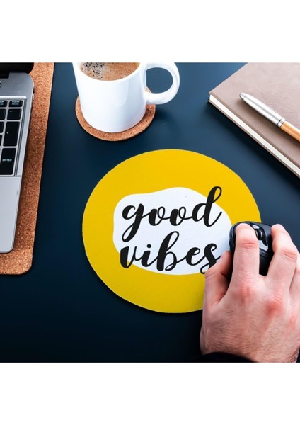 Good Vibes Tasarımlı Yuvarlak Mouse Pad - Mouse Altlığı - Mousepad - Mouse Pad - Fare Altlığı