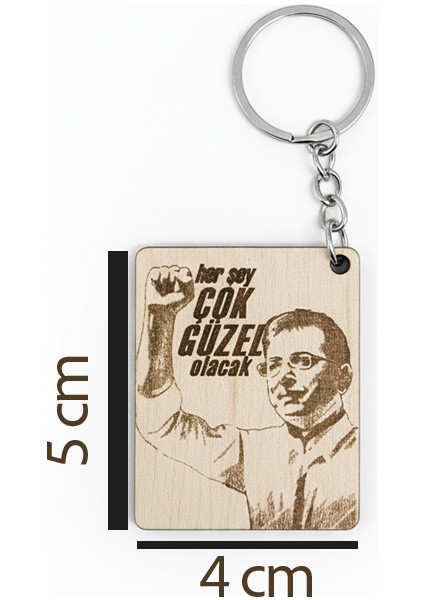 Ekrem Imamoğlu "her Şey Çok Güzel Olacak" Sloganlı Lazer Kazıma Ahşap Anahtarlık - 4X5CM Özel Boyut fiyatları