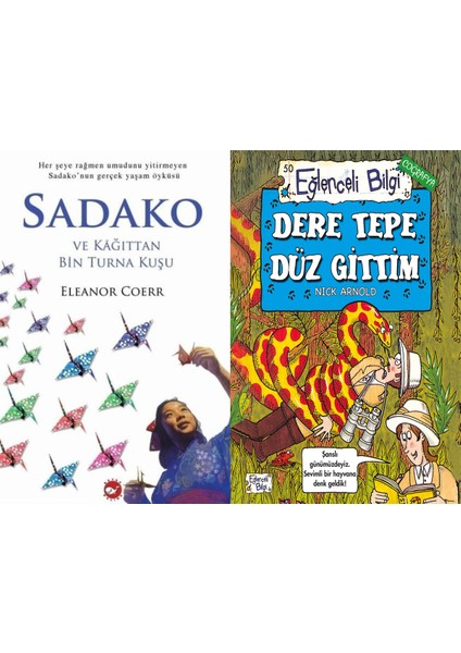 Sadako ve Kağıttan Bir Turna Kuşu (Eleanor Coerr) ve Dere Tepe Düz Gittim