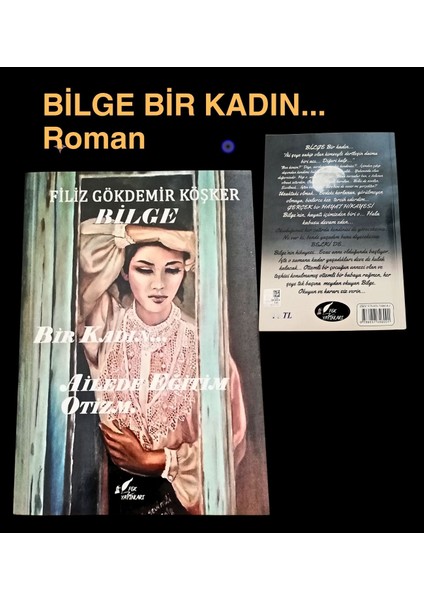BİLGE BİR KADIN - ROMAN - FİLİZ GÖKDEMİR KÖŞKER