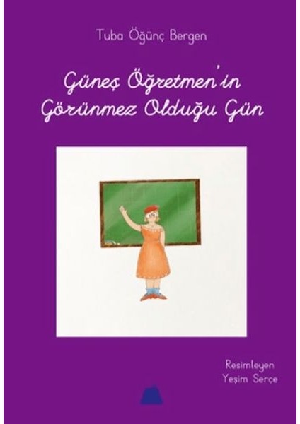 Güneş Öğretmen'in Görünmez Olduğu Gün