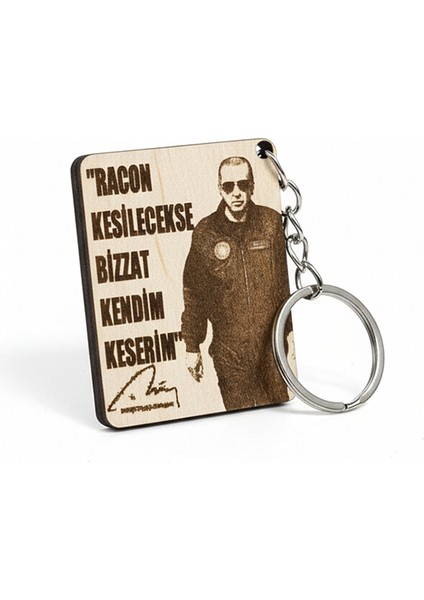 Recep Tayyip Erdoğan "racon Kesilecekse Bizzat Kendim Keserim" Sloganlı Lazer Kazıma Ahşap Anahtarlık - 4X5CM