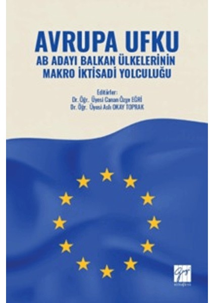 Avrupa Ufku Ab Adayı Balkan Ülkelerinin Makro Iktisadi Yolculuğu