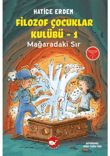 Filozof Çocuklar Kulübü 1 - Mağaradaki Sır - Hatice Erdem