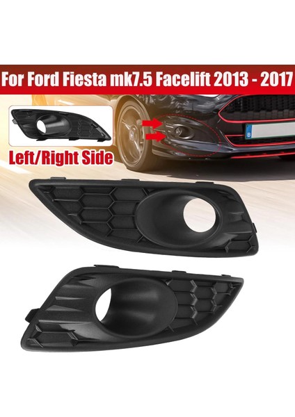 1 Çift Ön Tampon Alt Petek Sis Lambası Surround Izgara Sis Lambası Kapak Ford Fiesta Mk7 Facelift 2013-2017 (Yurt Dışından) modelleri