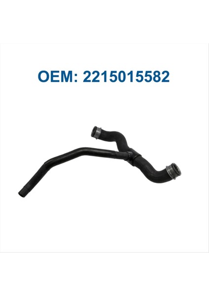 2215015582 Mercedse Benz S550 W221 Radyatör Hose A2215015582 2215016884 A2215016884 (Yurt Dışından) fiyatları