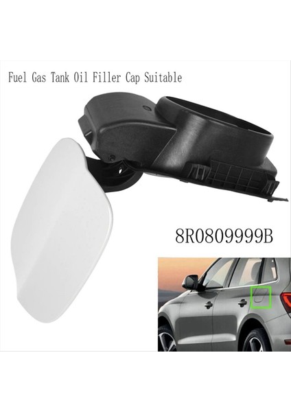 Audi Q5 2008-2016 Yakıt Deposu Kapağı 8R0809999B Yakıt Dolgu Kapısı Kapağı Için Uygun Araba Yakıt Gaz Tanesi Yağ Dolgu Kapağı (Yurt Dışından) fiyatları