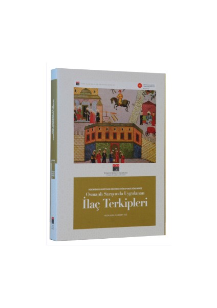 Hekimbaşı Hayatizade Mehmed Emin Efendi Döneminde Osmanlı Sarayında Uygulanan Ilaç Terkipleri