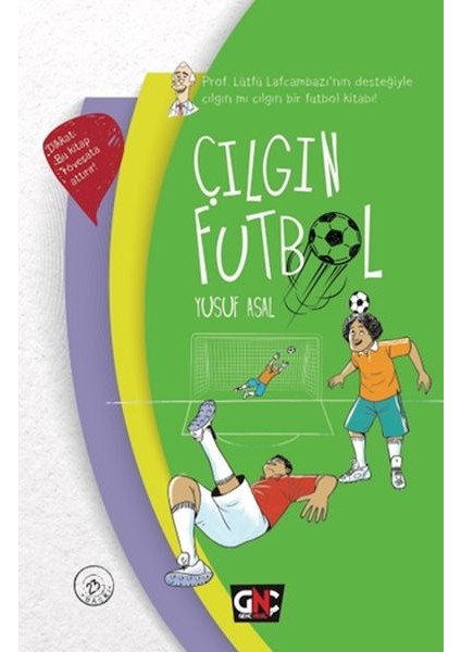 Çılgın Futbol (Ciltli) Yusuf Asal Masal & Öykü Kitabı 1 Yaş Aralığı İçin Eğlenceli
