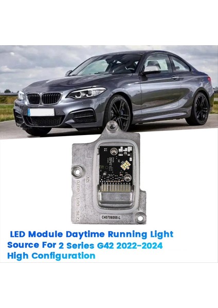 Araba Far LED Modülü Bmw 2 Serisi G42 2022-2024 Yüksek Yapılandırma 63115A043C5 L Için Gündüz Çalışma Işık Kaynağı (Yurt Dışından) modelleri