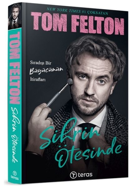 Sihrin Ötesinde: Sıradışı Bir Büyücünün İtirafları Tom Felton Karton Kapak 332 Sayfa