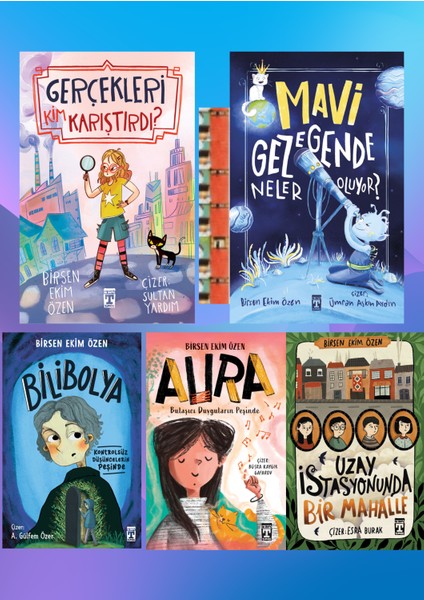 Mavi Gezegende Neler Oluyor?, Aura, Bilibolya, Gerçekleri Kim Karıştırdı, Uzay Istasyonunda Bir Mahalle(5kitap)