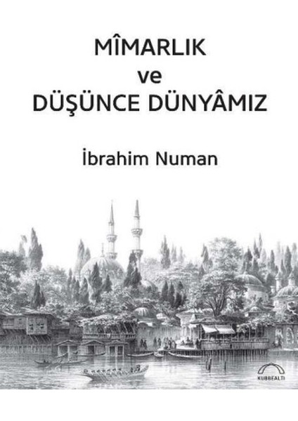 Mîmarlık ve Düşünce Dünyâmız