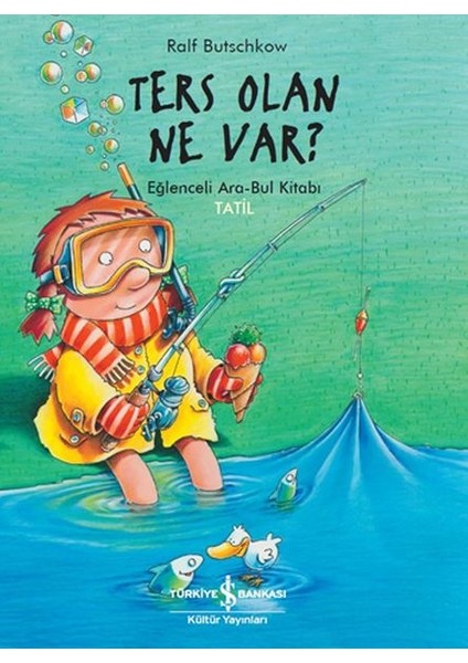 Ters Olan Ne Var? Eğlenceli Ara-Bul Kitabı Tatil!