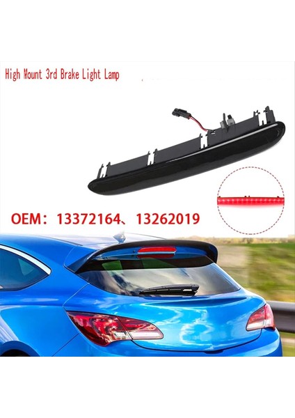 LED Kuyruk Arka Yüksek Montaj Opel/vauxhall Astra J 5d Hatchback Gtc Opc Arka Fren Işığı 13372164 (Yurt Dışından) fiyatları