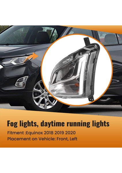 Araba Ön Sol Drl Sis Işığı Chevrolet Equinox 2018-2020 Otomatik Sürüş Lambası Gündüz Çalışan Işık Tampon Lambası (Yurt Dışından) fırsatları