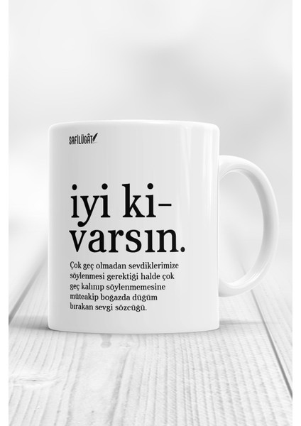 Iyi Ki Varsın Kupa Bardak