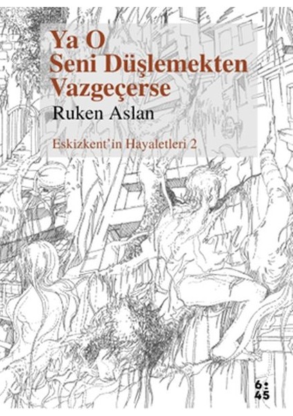 Ya O Seni Düşlemekten Vazgeçerse