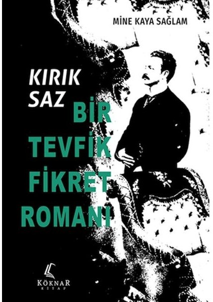 Kırık Saz: Bir Tevfik Fikret Romanı