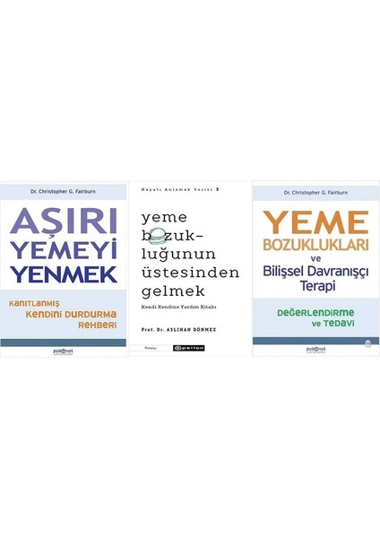 Asiri Yemeyi Yenmek + Yeme Bozuklugunun Ustesinden Gelmek + Yeme Bozukluklari=(3kitap)