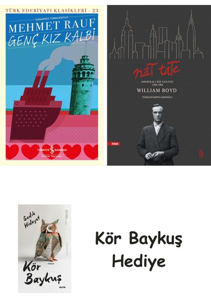 Genç Kız Kalbi + Nat Tate + Kör Baykuş