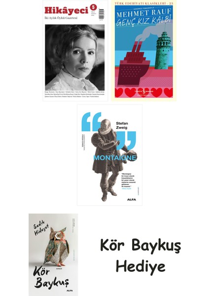 Hikayeci - 5 + Genç Kız Kalbi + Montaigne + Kör Baykuş