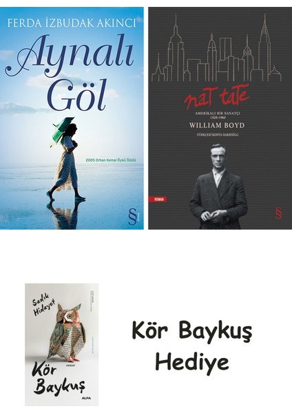 Aynalı Göl + Nat Tate + Kör Baykuş