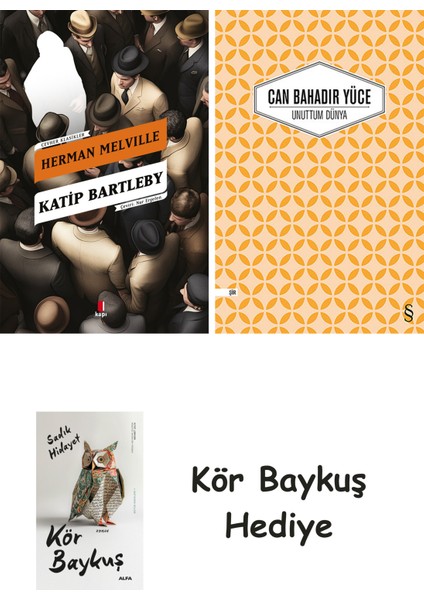 Katip Bartleby + Unuttum Dünya + Kör Baykuş