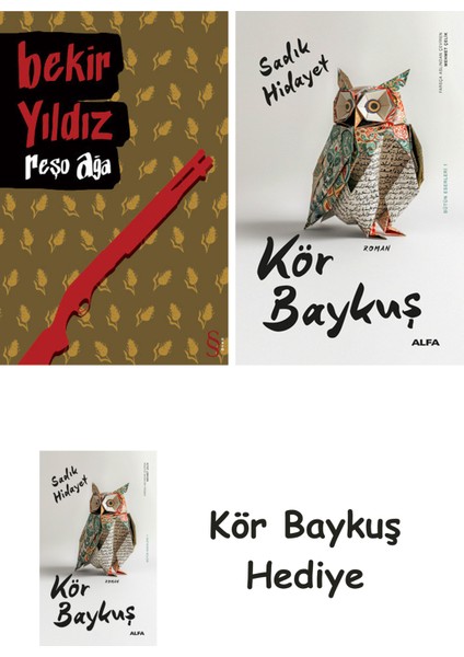 Reşo Ağa + Kör Baykuş + Kör Baykuş