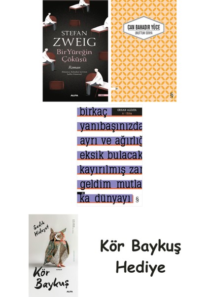 Bir Yüreğin Çöküşü + Unuttum Dünya + A ! Etika + Kör Baykuş