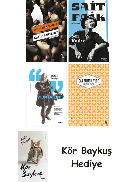 Katip Bartleby + Son Kuşlar + Montaigne + Unuttum Dünya + Kör Baykuş