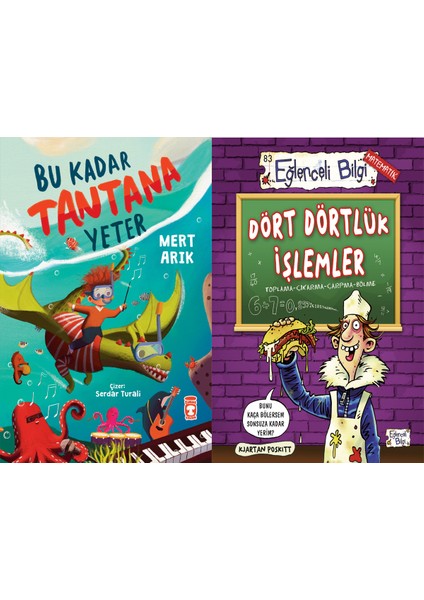 Bu Kadar Tantana Yeter (Mert Arık) ve Dört Dörtlük Işlemler