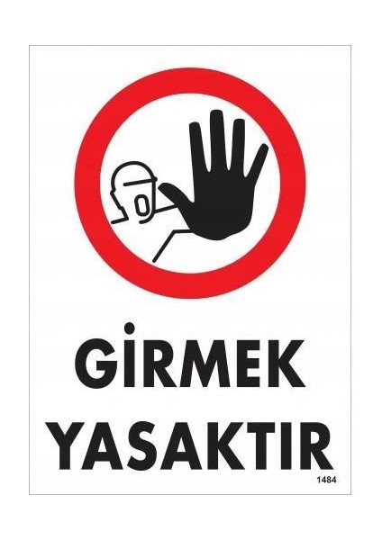 Girmek Yasaktır Uyarı Levhası 25X35 KOD:1484