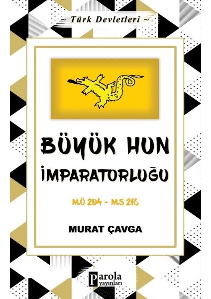 Büyük Hun Imparatorluğu - Türk Devletleri 1 - M.ö 204-M.S 216