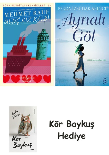 Genç Kız Kalbi + Aynalı Göl + Kör Baykuş