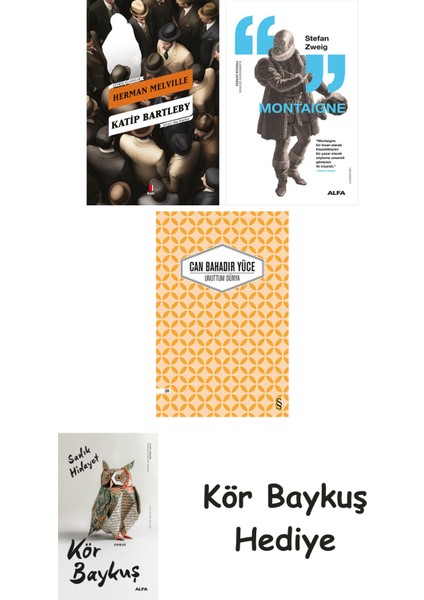 Katip Bartleby + Montaigne + Unuttum Dünya + Kör Baykuş