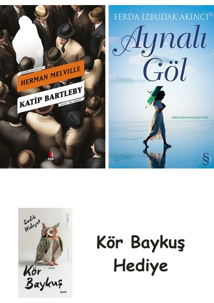 Katip Bartleby + Aynalı Göl + Kör Baykuş