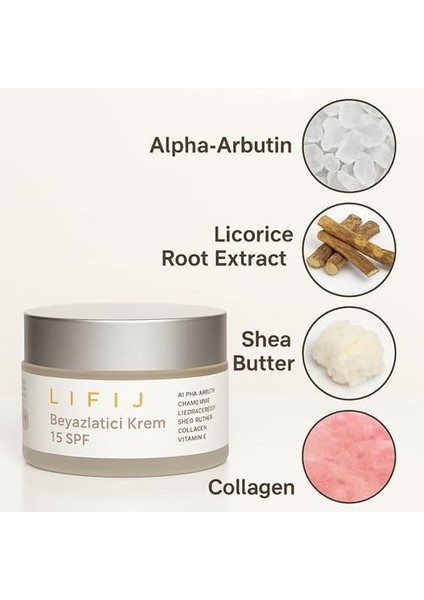 Lifij Beyazlatıcı Krem, Alfa-Arbutin ile Cilt Tonunda Homojen Görünüm, 15 Spf, Cologen, Anti-Aging Aydınlatıcı Krem, Güneşe ve Yaşa Bağlı Renk Hiperpigmentasyon Önleyici (50 Ml)
