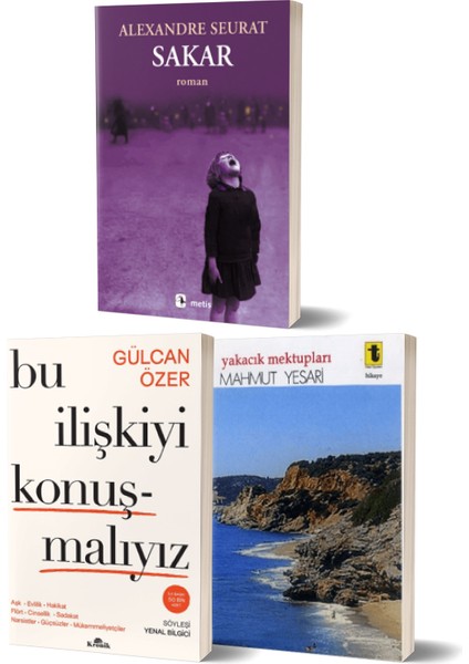 Sakar/alexandre Seurat - Bu Ilişkiyi Konuşmalıyız/gülcan Özer - Yakacık Mektupları/mahmut Yesari