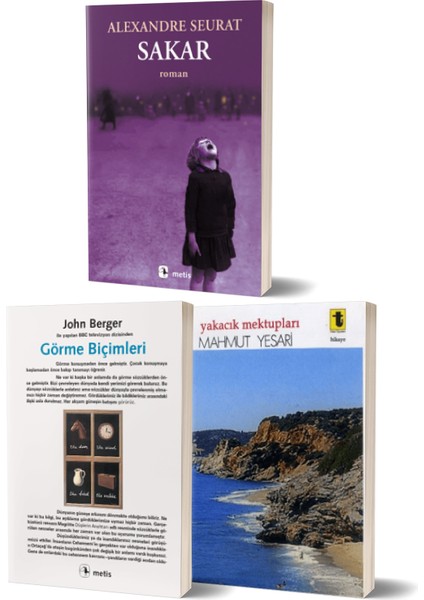 Sakar/alexandre Seurat - Görme Biçimleri/john Berger - Yakacık Mektupları/mahmut Yesari