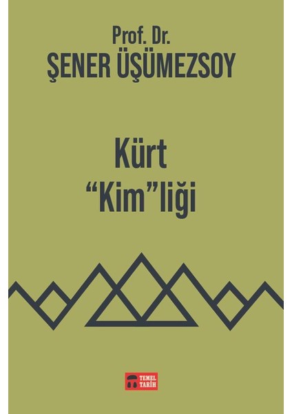 Temel Tarih Kitaplığı - Ileri Yayınları - Kürt "kim"liği -Prof. Dr. Şener Üşümezsoy
