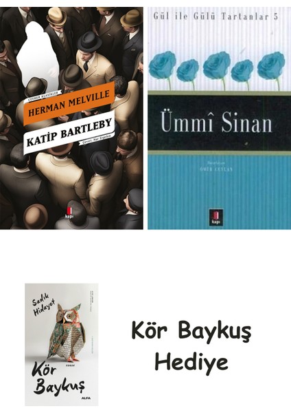 Katip Bartleby + Ümmi Sinan + Kör Baykuş