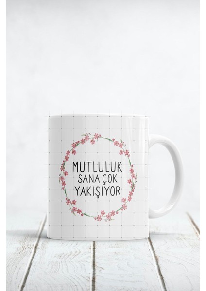 Mutluluk Sana Çok Yakışıyor Baskılı Kupa Bardak