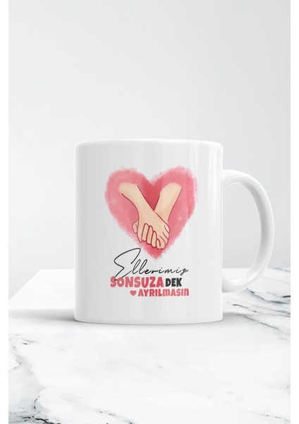 Ellerimiz Sonsuza Dek Ayrılmasın Sevgiliye Özel Kupa Bardak