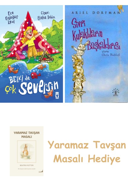 Belki De Çok Seversin + Sivri Kulaklıların Başkaldırısı + Yaramaz Tavşan Masalı